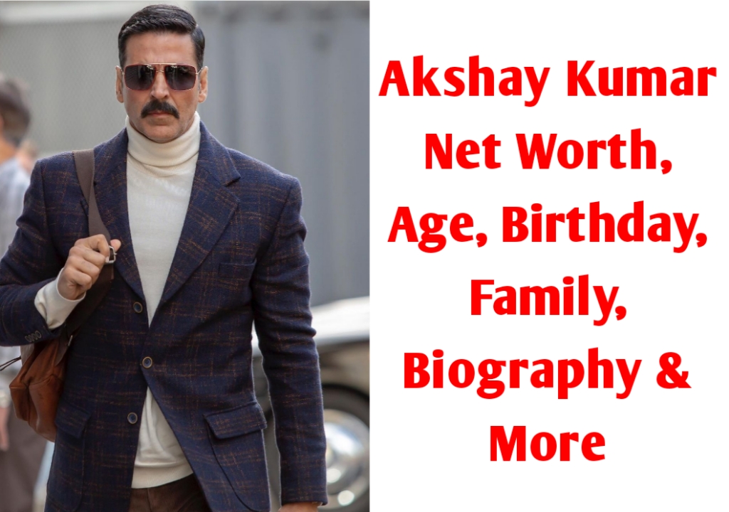 Akshay Kumar net worth & Biography