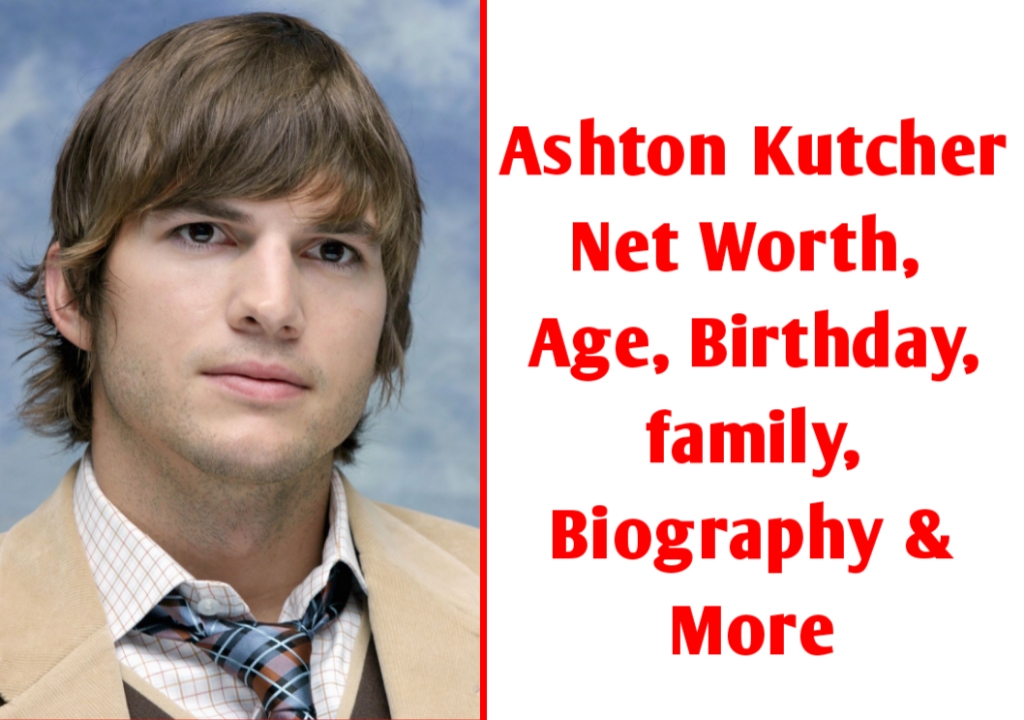 Ashton kutcher Net Worth